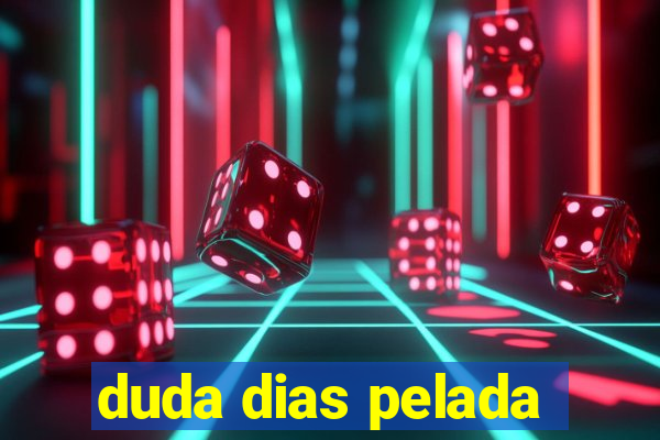 duda dias pelada